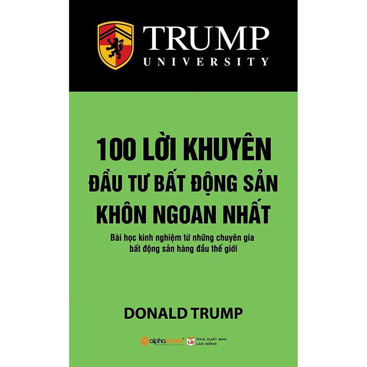 100 Lời Khuyên Đầu Tư Bất Động Sản Khôn Ngoan Nhất - Trump University (Tái Bản Mới Nhất) - Bản Quyền
