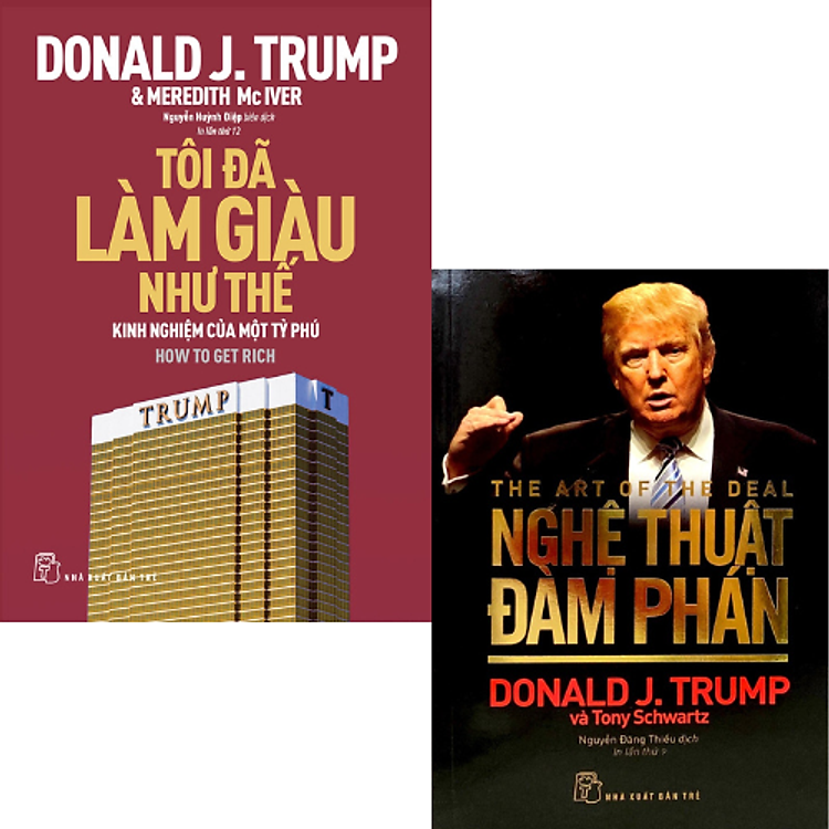 Combo 2 Cuốn Sách Nổi Tiếng Của Donald Trump: Tôi Đã Làm Giàu Như Thế + Nghệ Thuật Đàm Phán _TRE