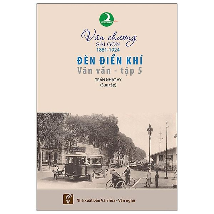 Văn Chương Sài Gòn 1881 – 1924 – Tập 5: Đèn Điển Khí – Văn Vần