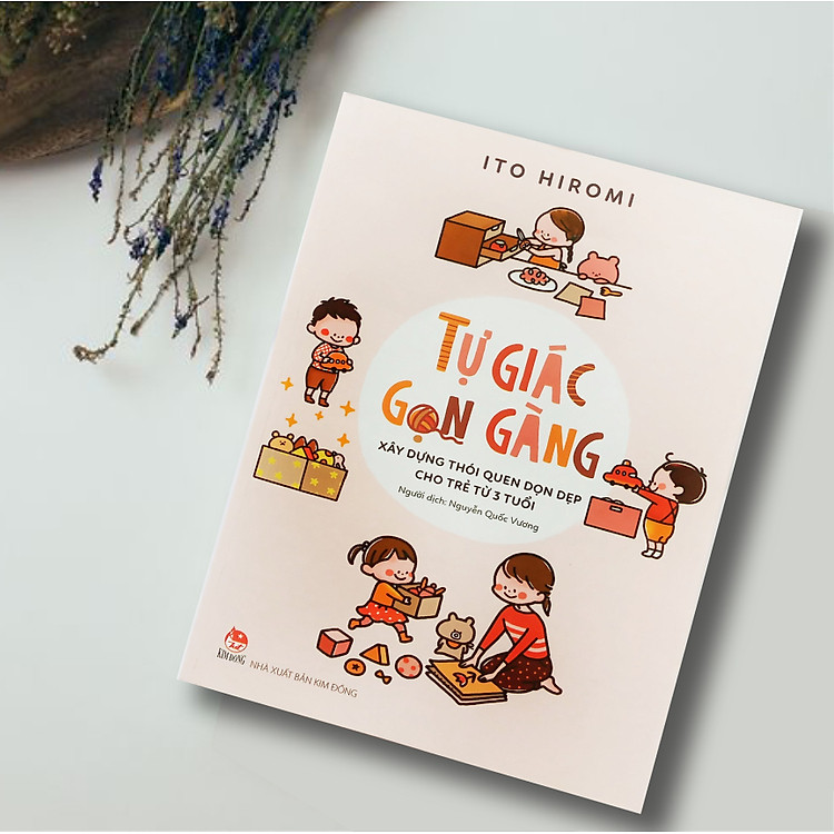 Tự Giác Gọn Gàng – Xây Dựng Thói Quen Dọn Dẹp Cho Trẻ Từ 3 Tuổi