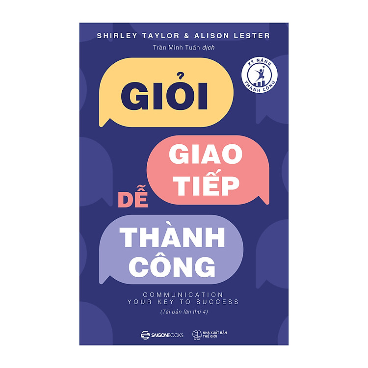 Giỏi Giao Tiếp &ndash; Dễ Th&agrave;nh C&ocirc;ng (t&aacute;i bản lần 4)