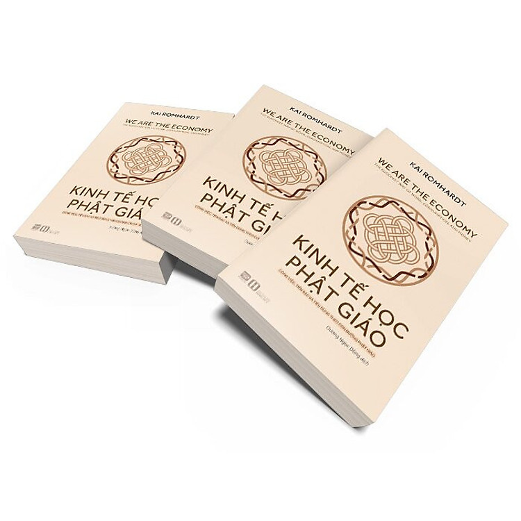 KINH TẾ HỌC PHẬT GIÁO - Công Việc, Tiền Bạc Và Tiêu Dùng Theo Con Đường Phật Giáo - Ảnh 6