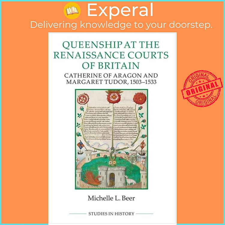 Sách - Queenship at the Renaissance Courts of Britain - Catherine of Aragon by Michelle L. Beer (UK edition, paperback)