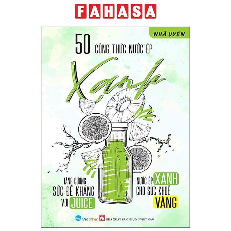 50 Công Thức Nước Ép Xanh – Tăng Cường Sức Đề Kháng Với Juice