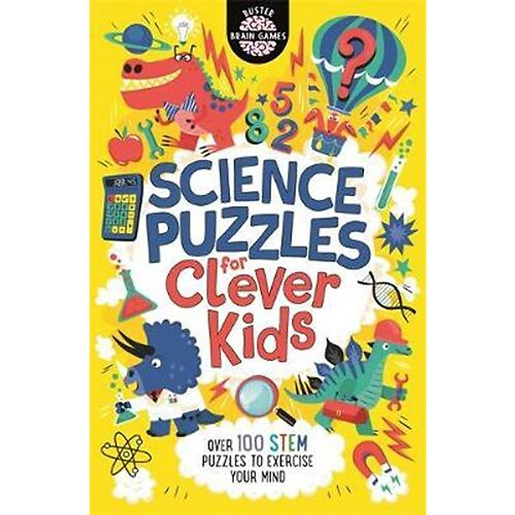 Science Puzzles For Clever Kids (R) : Over 100 STEM Puzzles To Exercise Your Mind