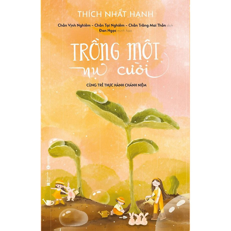 TRỒNG MỘT NỤ CƯỜI - CÙNG TRẺ THỰC HÀNH CHÁNH NIỆM