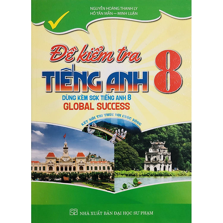 Đề Kiểm Tra Tiếng Anh 6-7-8-9 (Dùng Kèm Global Success)
