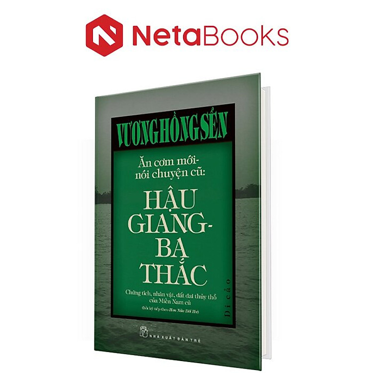 Ăn Cơm Mới, Nói Chuyện Cũ: Hậu Giang – Ba Thắc