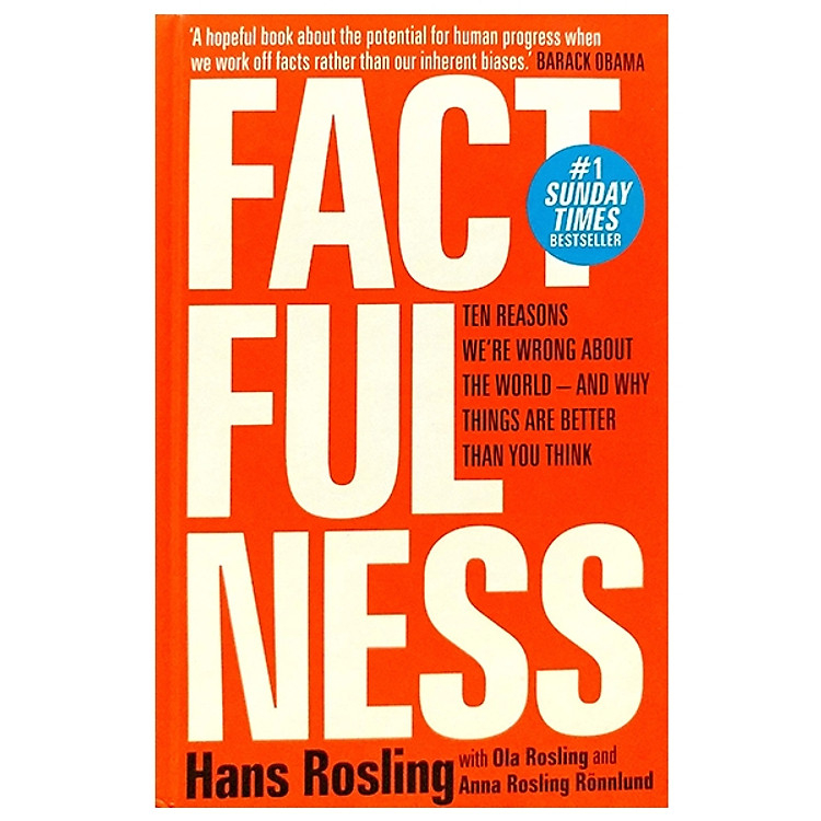 Factfulness: Ten Reasons We're Wrong About the World--and Why Things Are Better Than You Think Hardcover – April 3, 2018