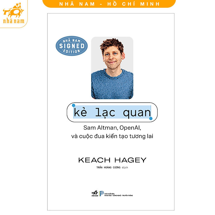 Sách - Kẻ Lạc Quan: Sam Altman, OpenAi và Cuộc Đua Kiến Tạo Tương Lai (Nhã Nam HCM)