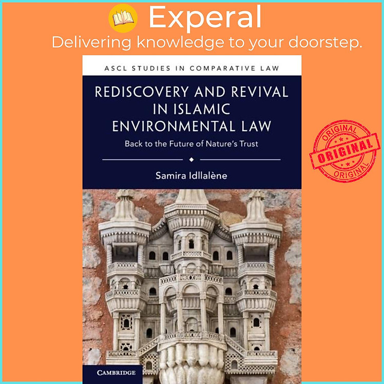 Sách - Rediscovery and Revival in Islamic Environmental Law - Back to the Fu by Samira Idllalene (UK edition, paperback)