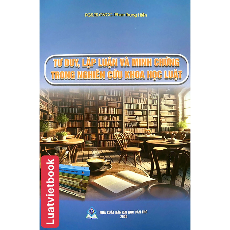 Tư Duy, Lập Luận Và Minh Chứng Trong Nghiên Cứu Khoa Học Luật