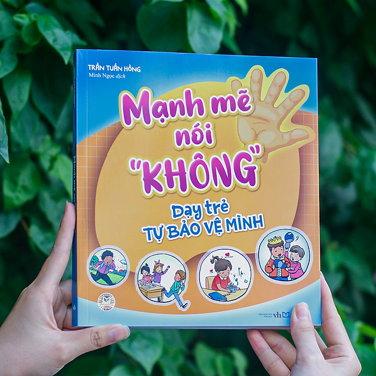 Mạnh Mẽ Nói "Không" Dạy Trẻ Tự Bảo Vệ Mình - Ảnh 7