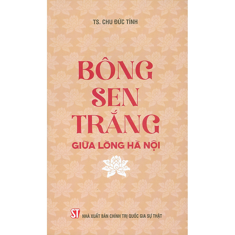 Bông Sen Trắng Giữa Lòng Hà Nội (Sách về Chủ tịch Hồ Chí Minh)