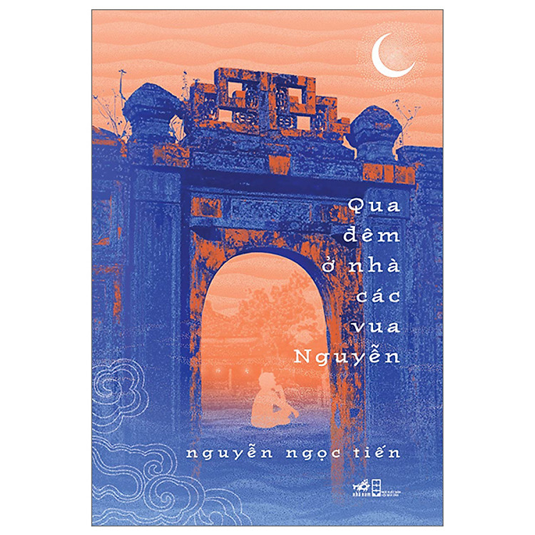 Văn Học Tuyển Chọn – Qua Đêm Ở Nhà Các Vua Nguyễn