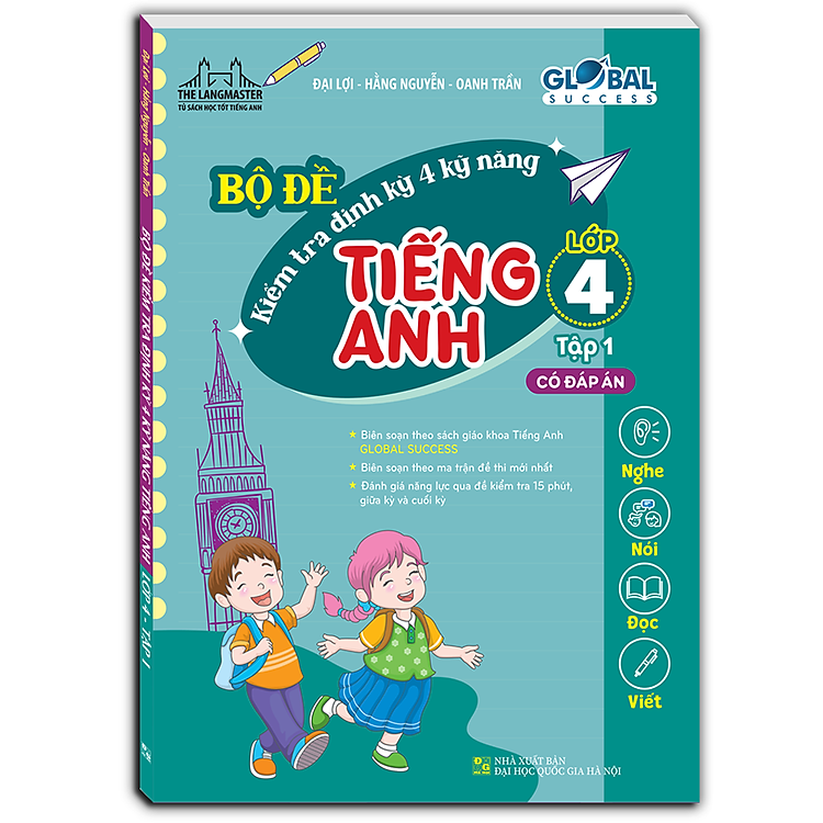 Sách GLOBAL SUCCESS - BỘ ĐỀ KIỂM TRA ĐỊNH KỲ 4 KỸ NĂNG TIẾNG ANH LỚP 4 Tập 1 (Có đáp án)