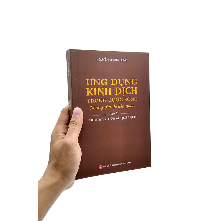 Ứng Dụng Kinh Dịch Trong Cuộc Sống - Tập 3: Nghĩa Lý Của 64 Quẻ Dịch - Ảnh 3