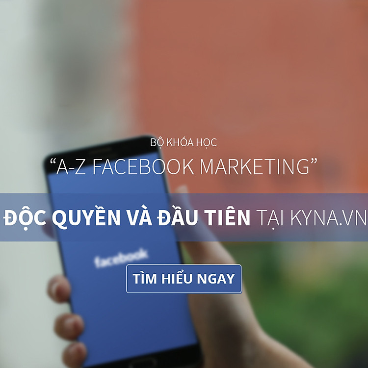 Bộ 3 Khóa Học Facebook Marketing Từ A-Z KYNA MKT05