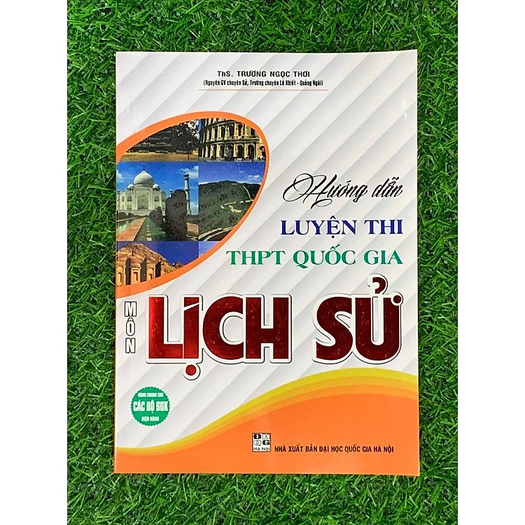 Hướng Dẫn Luyện Thi THPT Quốc Gia Môn Lịch Sử (dùng chung cho các bộ SGK hiện hành)