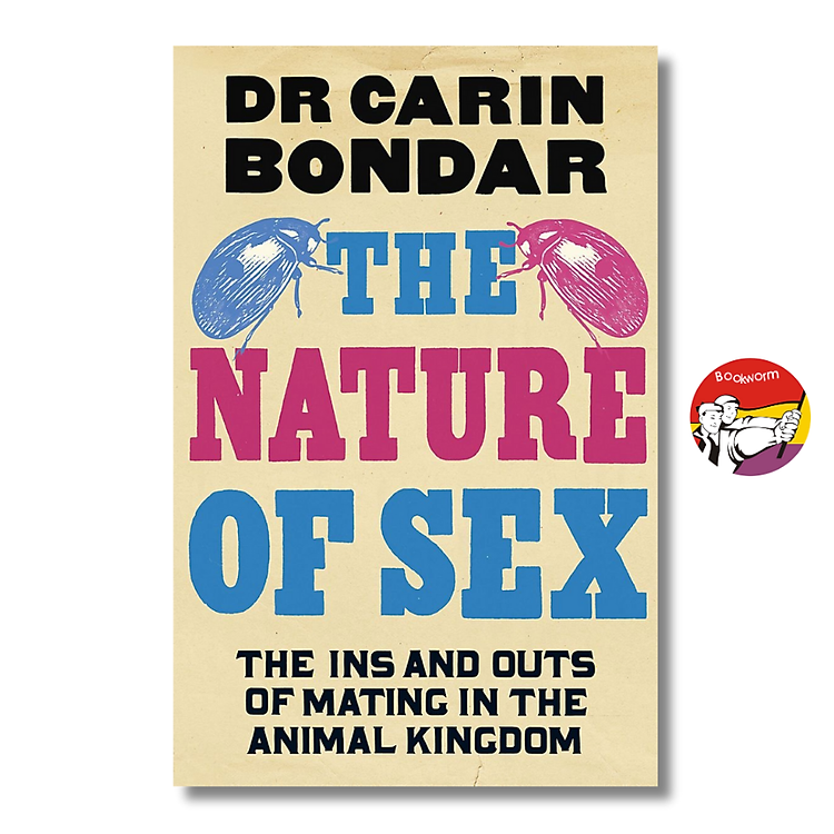 Sách - The Nature of Sex: The Ins and Outs of Mating in the Animal Kingdom by Dr Carin Bondar
