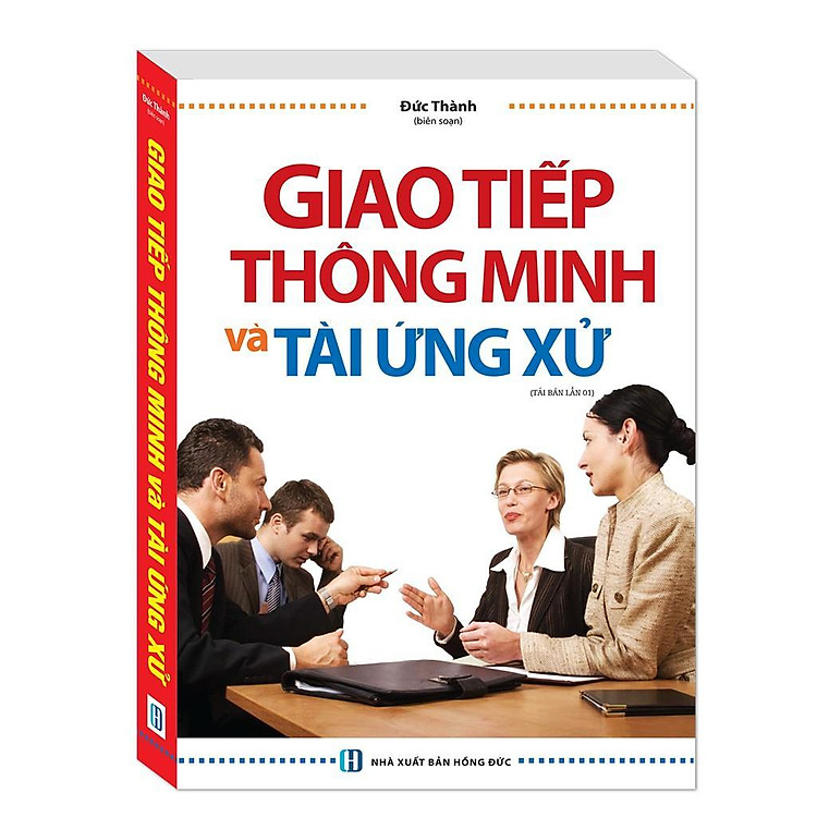 Giao Tiếp Thông Minh Và Tài Ứng Xử