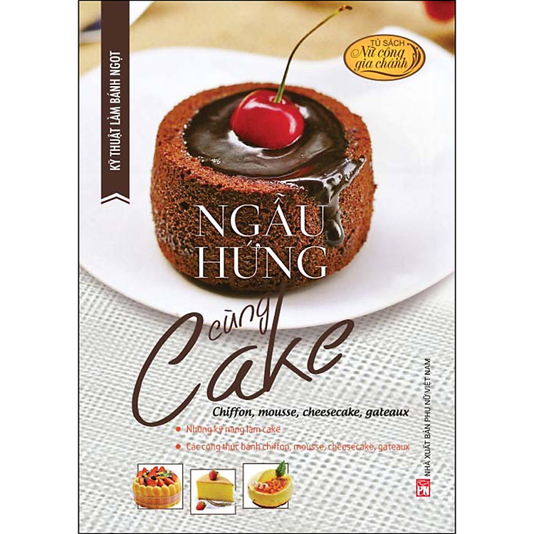 Kỹ Thuật Làm Bánh Ngọt – Ngẫu Hứng Cùng Cake