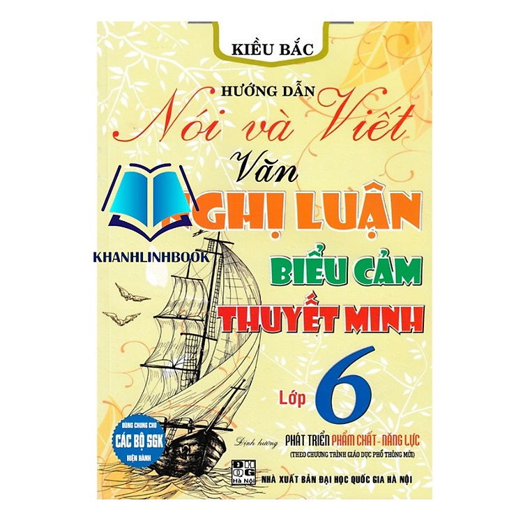 Sách - Hướng Dẫn Nói Và Viết Văn Nghị Luận - Biểu Cảm - Thuyết Minh Lớp 6 (Theo Chương Trình Giáo Dục Phổ Thông Mới)