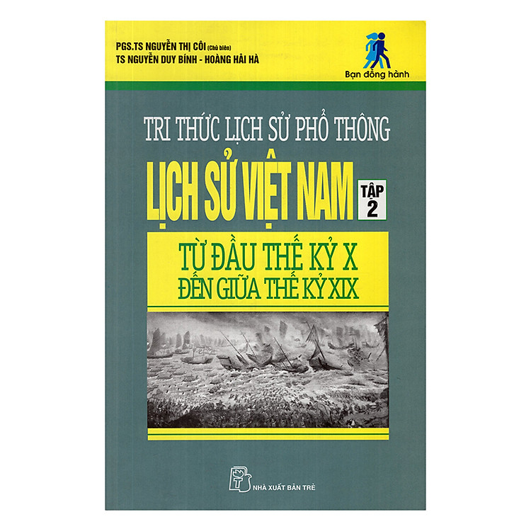 Sách Tri Thức Lịch Sử Phổ Thông - Lịch Sử Việt Nam - Tập 2 (Đầu Thế Kỷ X Đến Giữa Thế Kỷ XIX)