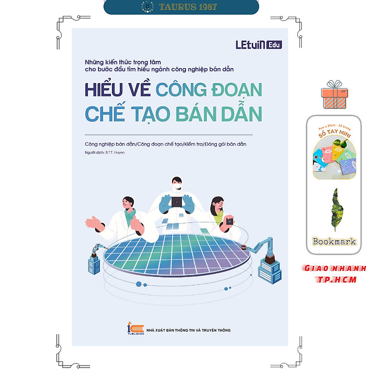 Hiểu về công đoạn chế tạo bán dẫn (Những kiến thức trọng tâm cho bước đầu tìm hiểu ngành công nghiệp bán dẫn)