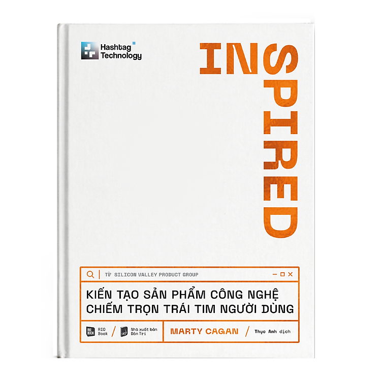 Inspired – Kiến Tạo Sản Phẩm Công Nghệ Chiếm Trọn Trái Tim Người Dùng