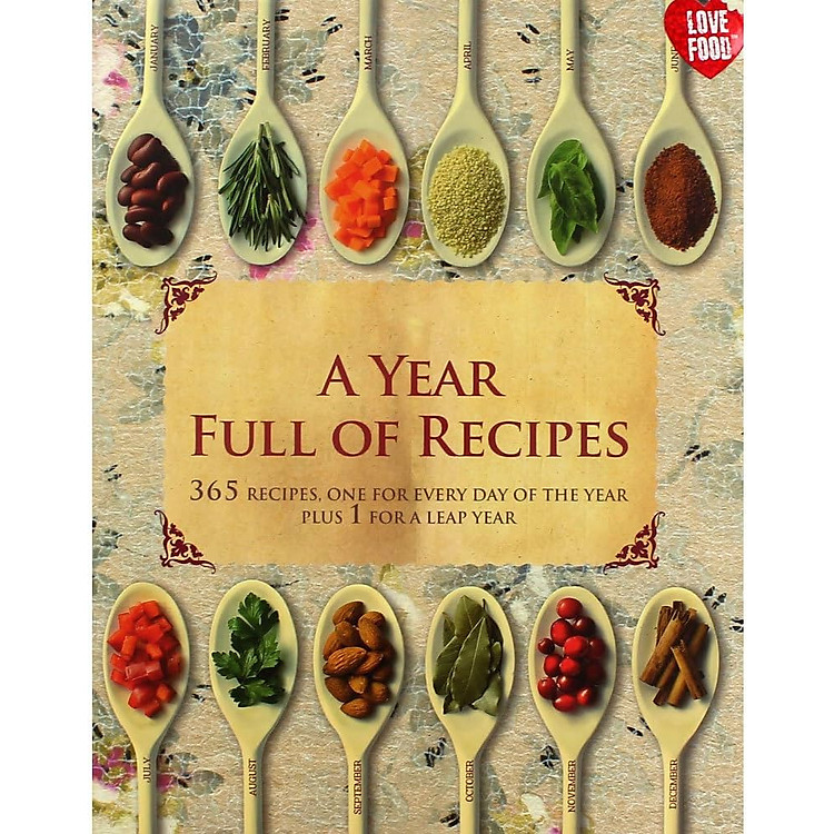 A Year Full of Recipes: 365 Recipes, One for Every Day of the Year Plus 1 for a Leap Year