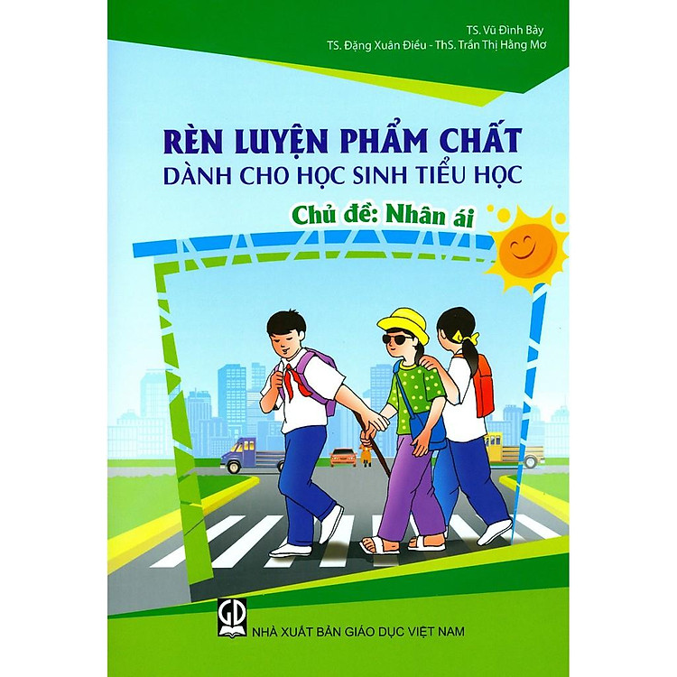 Rèn Luyện Phẩm Chất Dành Cho Học Sinh Tiểu Học – Chủ Đề: Nhân Ái