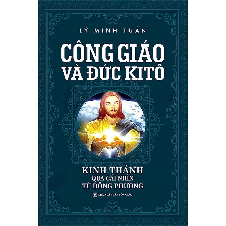 Công Giáo Và Đức Kitô - Kinh Thánh Qua Cái Nhìn Từ Đông Phương (Tái bản)