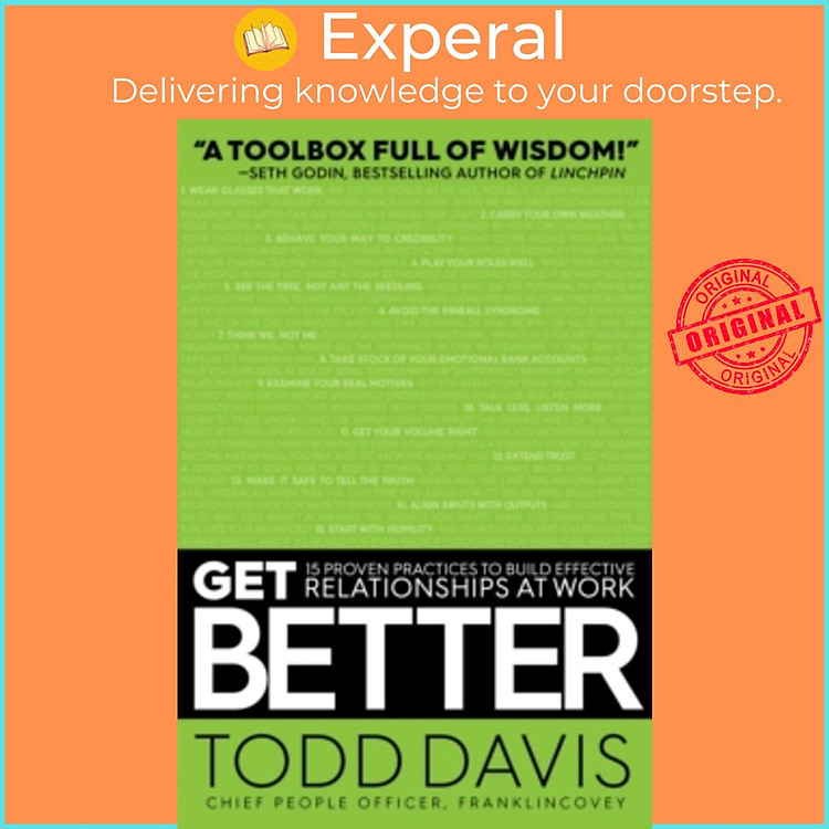 Sách - Get Better : 15 Proven Practices to Build Effective Relationships at Work by Todd Davis (US edition, paperback)