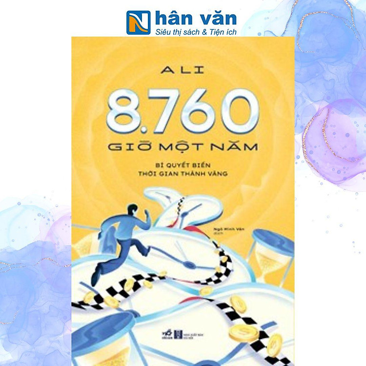 8760 Giờ Một Năm – Bí Quyết Biến Thời Gian Thành Vàng