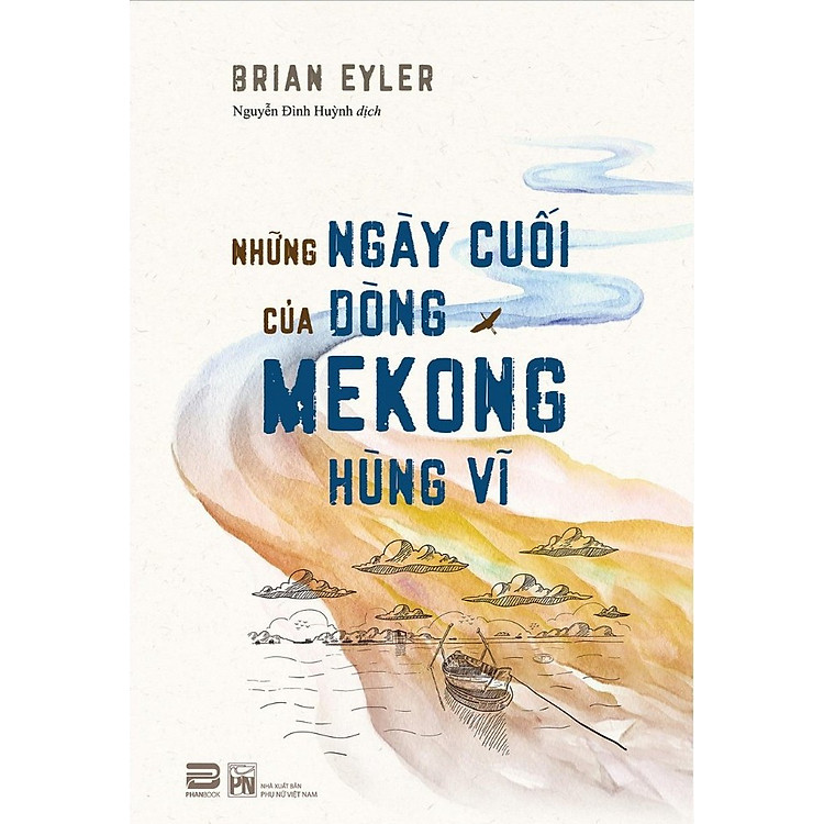 Những Ngày Cuối Của Dòng Mekong Hùng Vĩ (Tái Bản)
