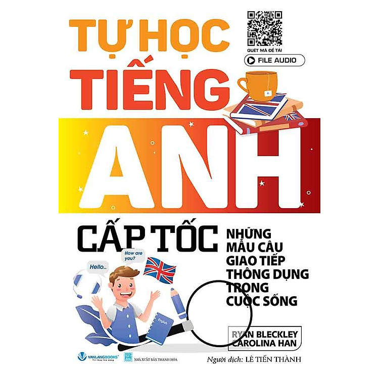 Tự Học Tiếng Anh Cấp Tốc – Những Mẫu Câu Giao Tiếp Thông Dụng Trong Cuộc Sống