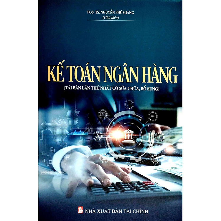 Kế Toán Ngân Hàng (Tái Bản)