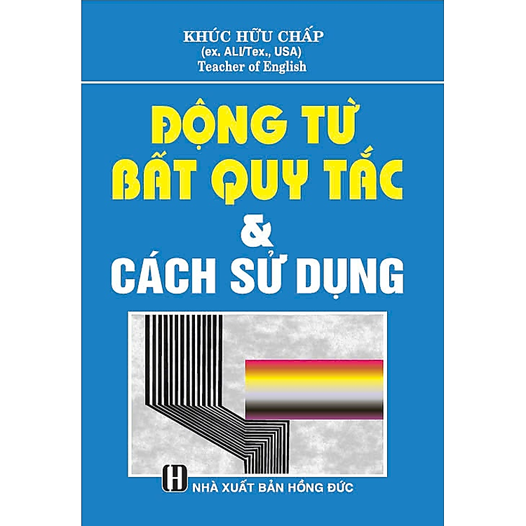 Động từ bất qui tắc và cách sử dụng