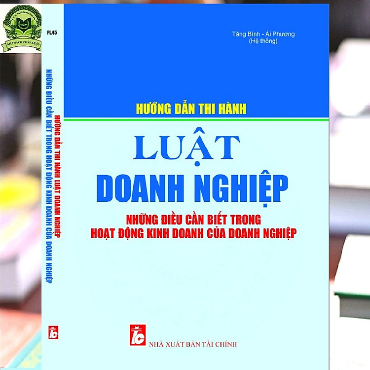Hướng Dẫn Thi Hành Luật Doanh Nghiệp & Những Điều Cần Biết Trong Hoạt Động Kinh Doanh Của Doanh Nghiệp