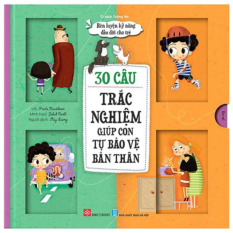 Rèn Luyện Kỹ Năng Đầu Đời Cho Trẻ – 30 Câu Trắc Nghiệm Giúp Con Tự Bảo Vệ Bản Thân