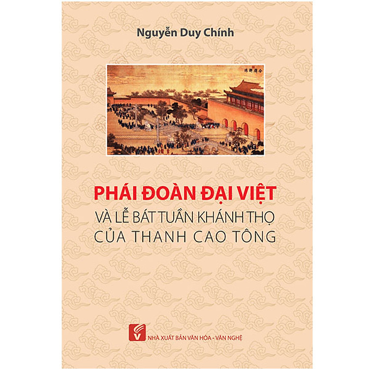 Phái Đoàn Đại Việt Và Lễ Bát Tuần Khánh Thọ Của Thanh Cao Tông