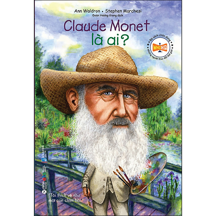 Bộ Sách Chân Dung – Claude Monet Là Ai (Tái bản 2022)