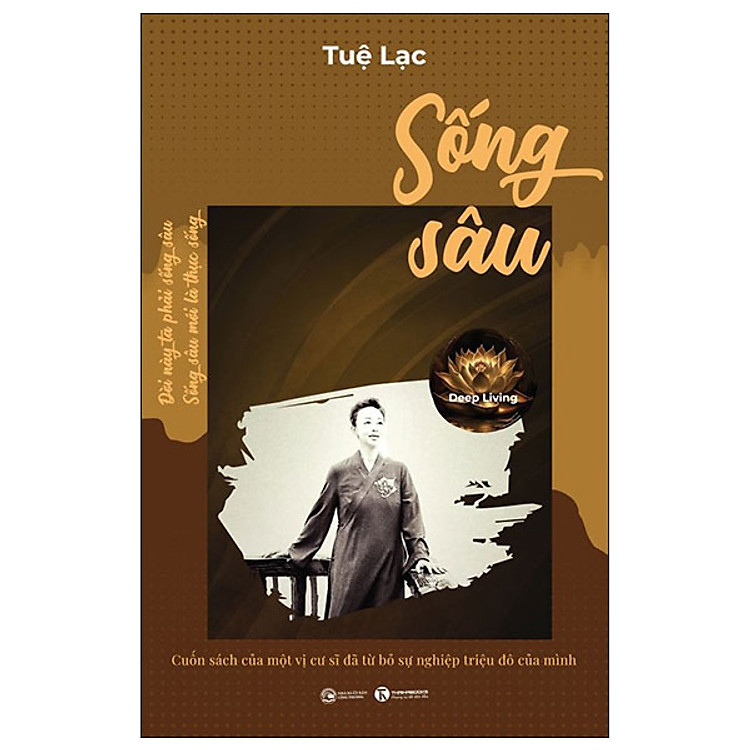 Sống Sâu - Deep Living - Cuốn Sách Của Một Vị Cư Sĩ Đã Từ Bỏ Sự Nghiệp Triệu Đô Của Mình- Cuốn Sách Tôn Giáo Hay