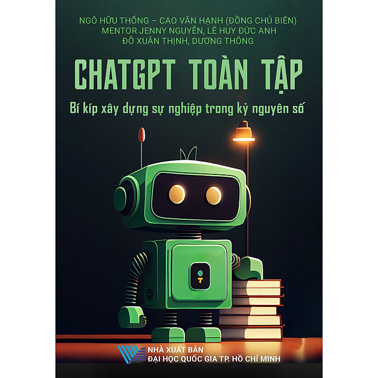 Sách “ChatGPT toàn tập – Bí kíp xây dựng sự nghiệp trong kỷ nguyên số” – NXB Đại học Quốc gia TP.HCM