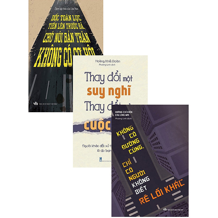 Combo Dốc Toàn Lực Tiến Lên Trước Đã, Chớ Nói Bản Thân Không Có Cơ Hội + Thay Đổi Một Suy Nghĩ - Thay Đổi Cả Cuộc Đời + Không Có Đường Cùng, Chỉ Có Người Không Biết Rẽ Lỗi Khác