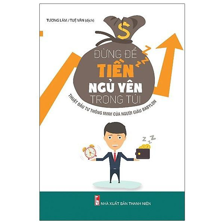Đừng Để Tiền Ngủ Yên Trong Túi (Tái Bản 2025) - Bản Quyền