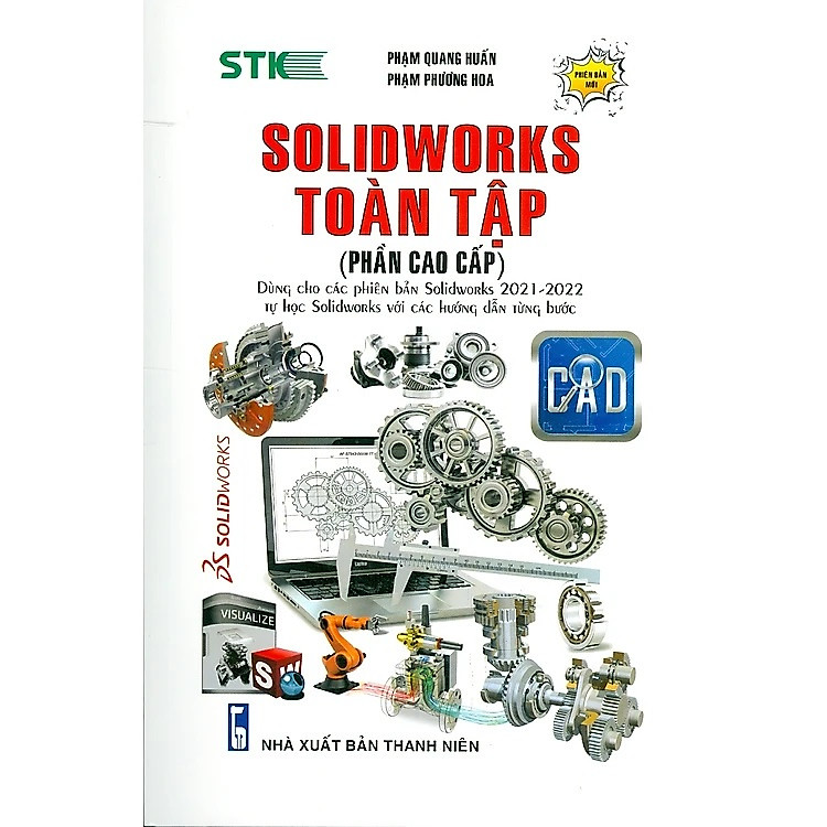 SOLIDWORKS TOÀN TẬP (PHẦN CAO CẤP) – DÙNG CHO CÁC PHIÊN BẢN SOLIDWORKS 2022 – 2021