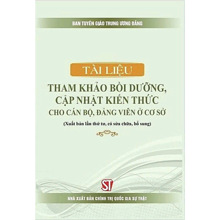 Tài liệu tham khảo bồi dưỡng, cập nhật kiến thức cho cán bộ, đảng viên ở cơ sở (bản in 2024)