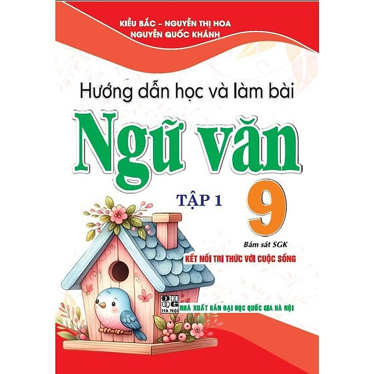 Sách - Hướng Dẫn Học Và Làm Bài Ngữ Văn Lớp 9 - Tập 1 - Bám Sát SGK Kết Nối Tri Thức Với Cuộc Sống - Hồng Ân